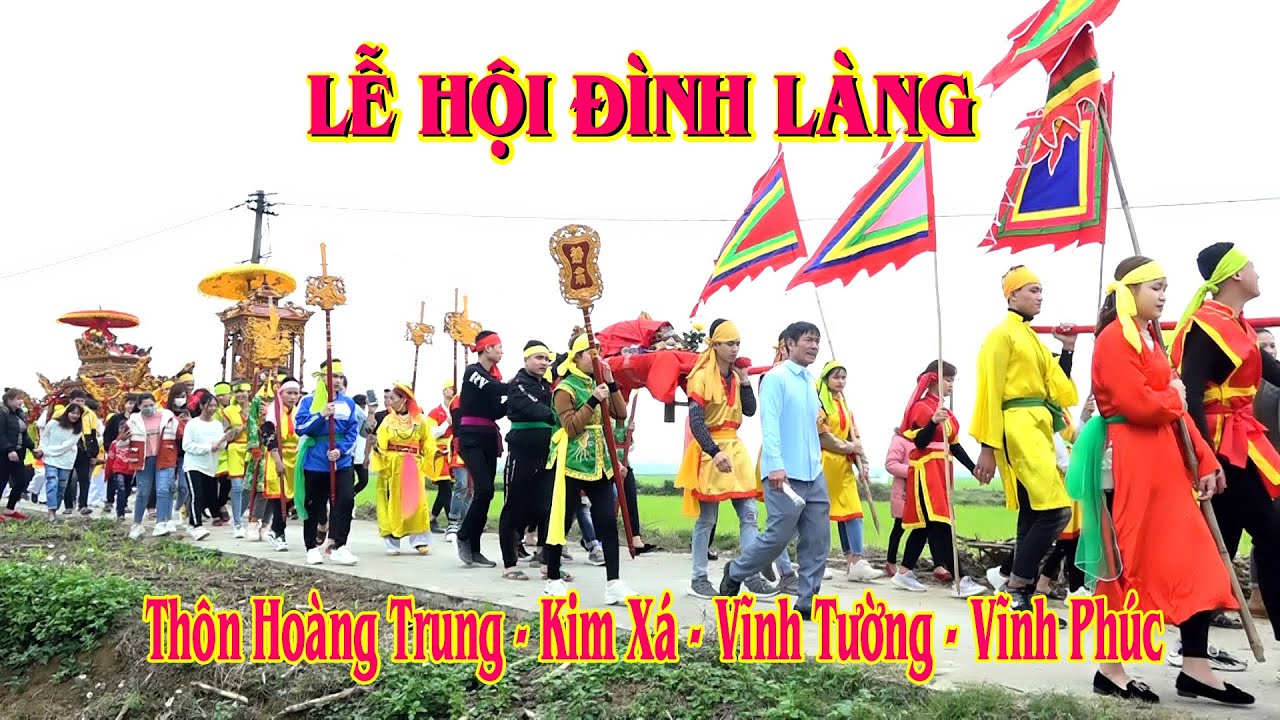 LỄ HỘI ĐÌNH LÀNG - Thôn Hoàng Trung - Kim Xá - Vĩnh Tường - VP