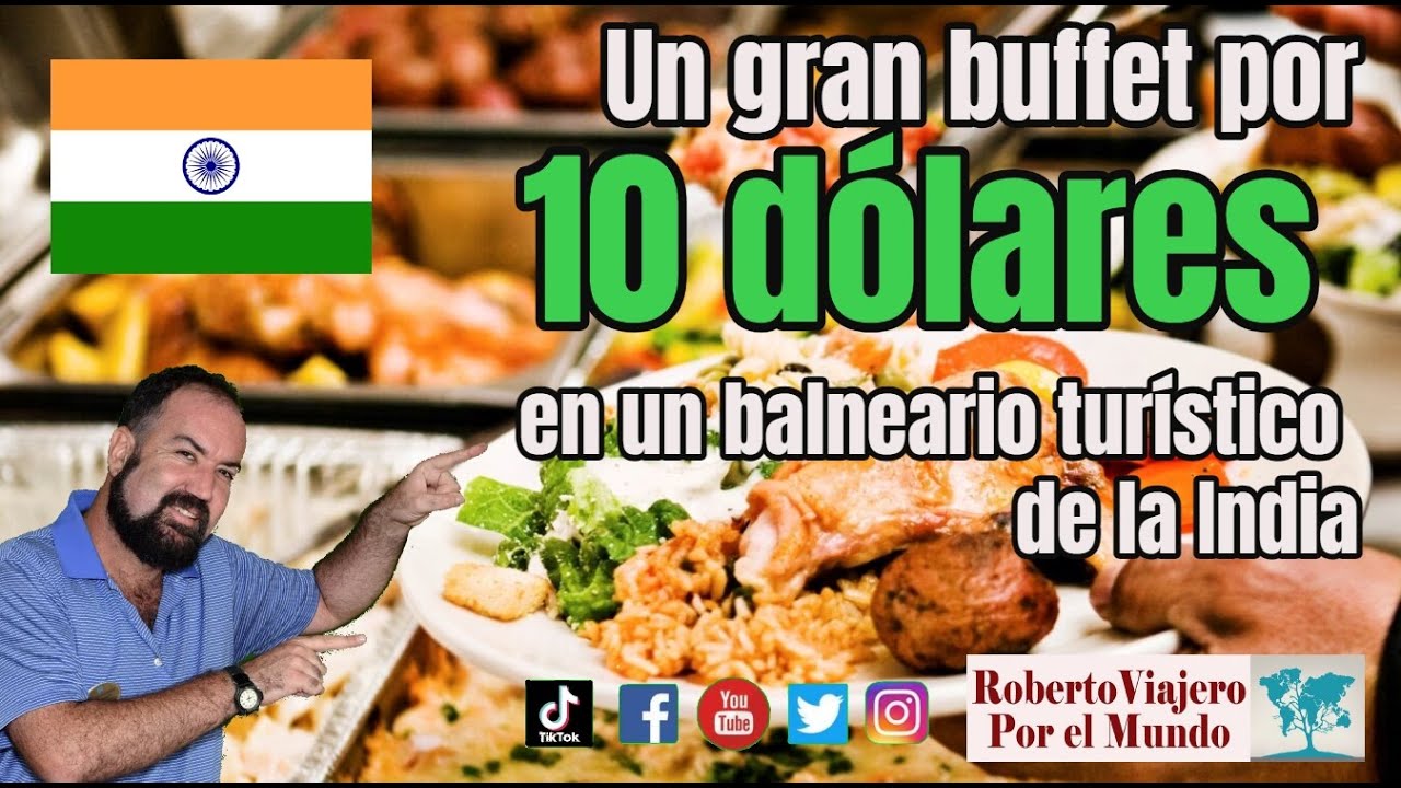Un gran buffet por 10 dólares en un balneario turístico de la India.