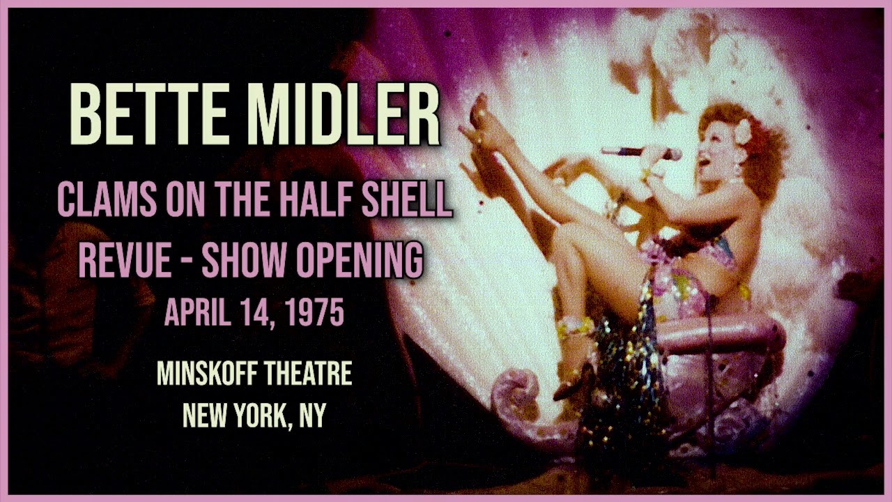 Bette Midler - Clams On The Half Shell Revue (Show Opening)