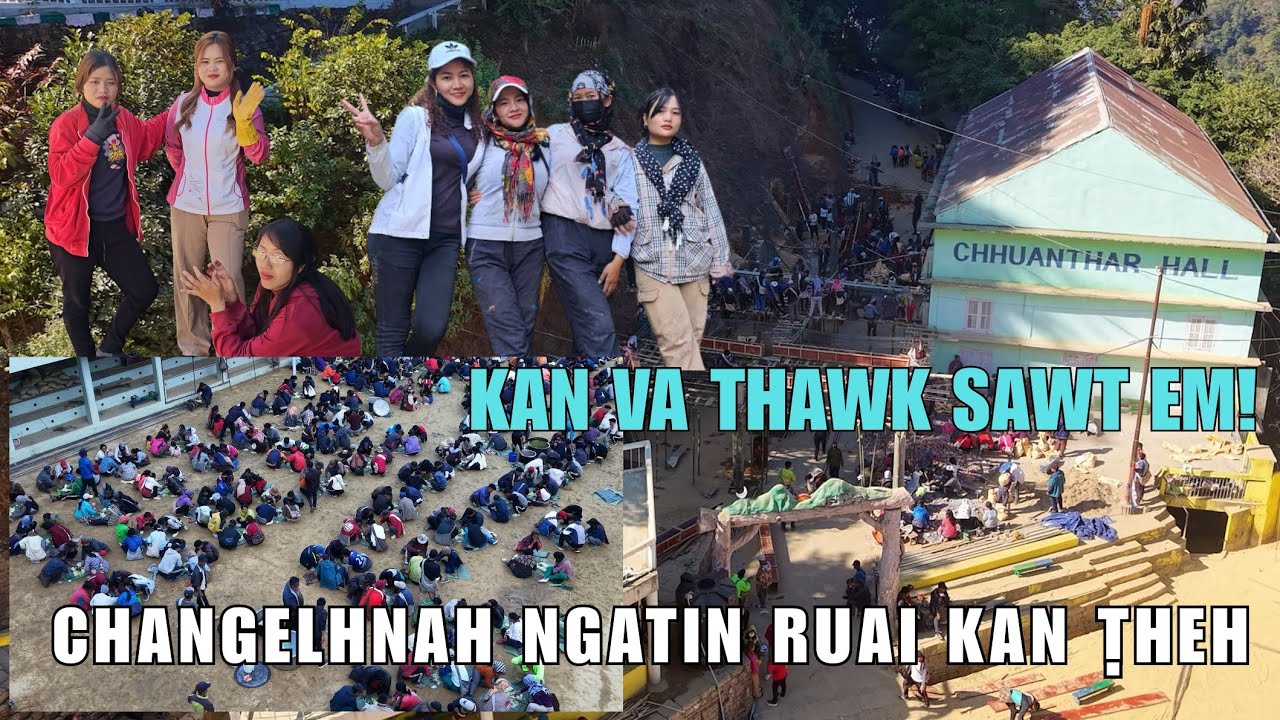 Chhuanthar ten hma an va la chak ve, changel hnahah ngat Ruai kan theh, Vawksa mukbang