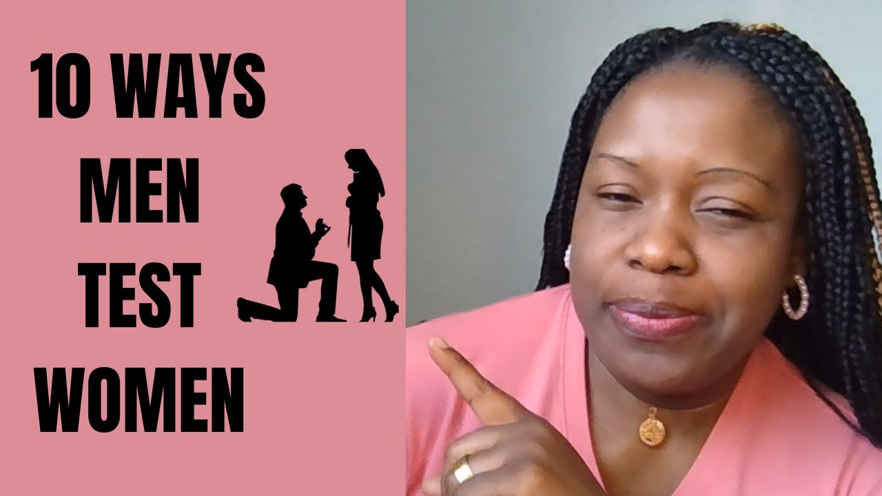 How Men Test Women -10 Powerful Ways He's Testing You !