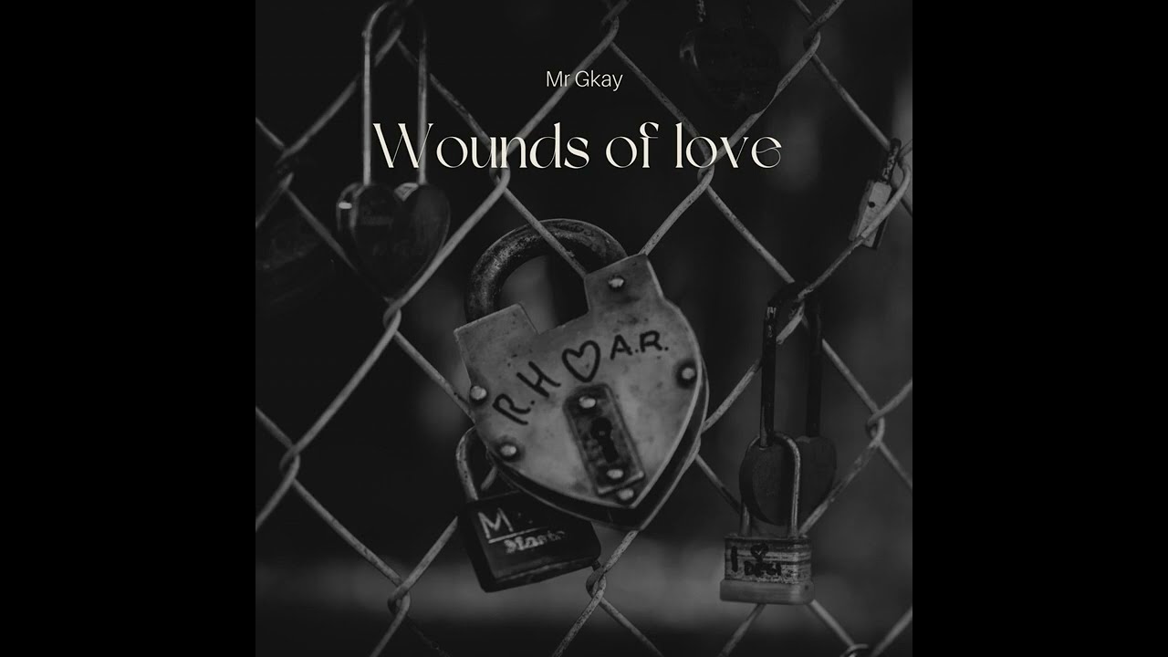 Mr Gkay_ Wounds Of Love (Official_Video)