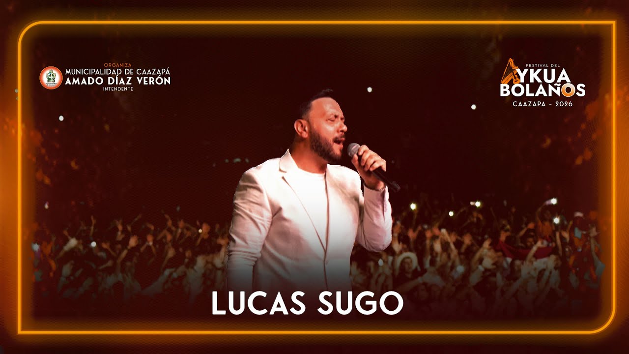 Lucas Sugo - Festival Ykua Bolaños 2026 [OFICIAL]