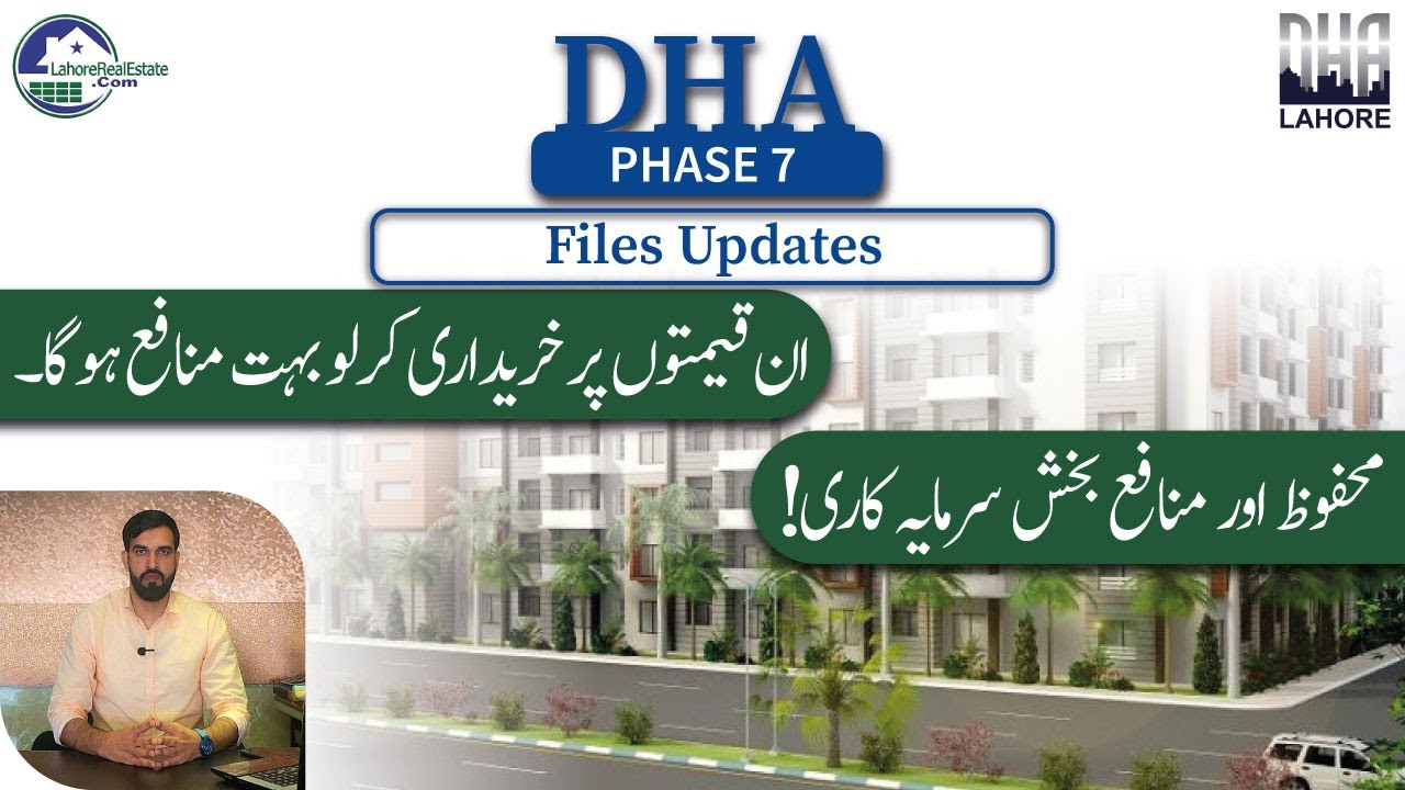 DHA Lahore Phase 7 Files: Prices & Market Updates
