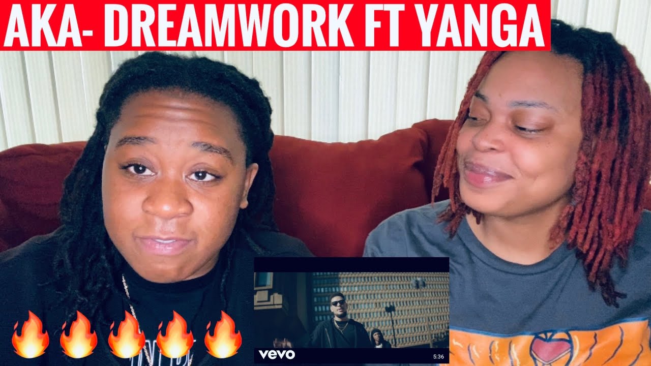 AKA- DREAMWORK FT YANGA |REACTION VIDEO|