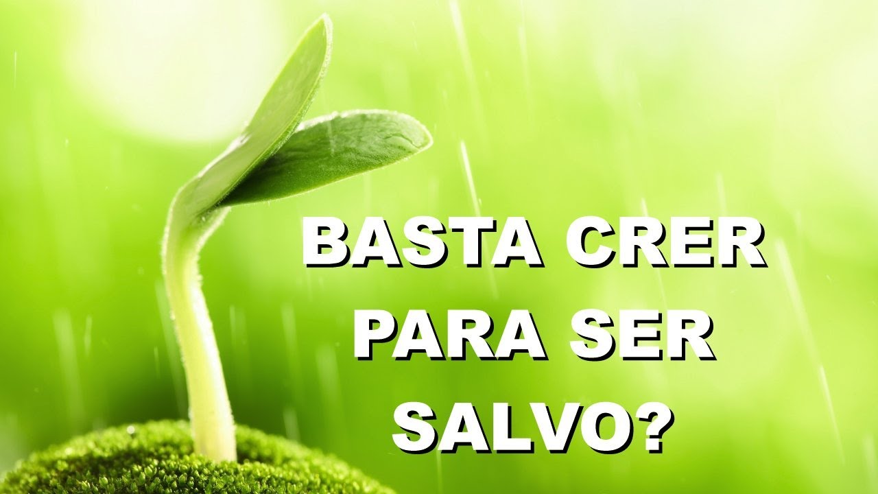 #1973 Basta crer para ser salvo?