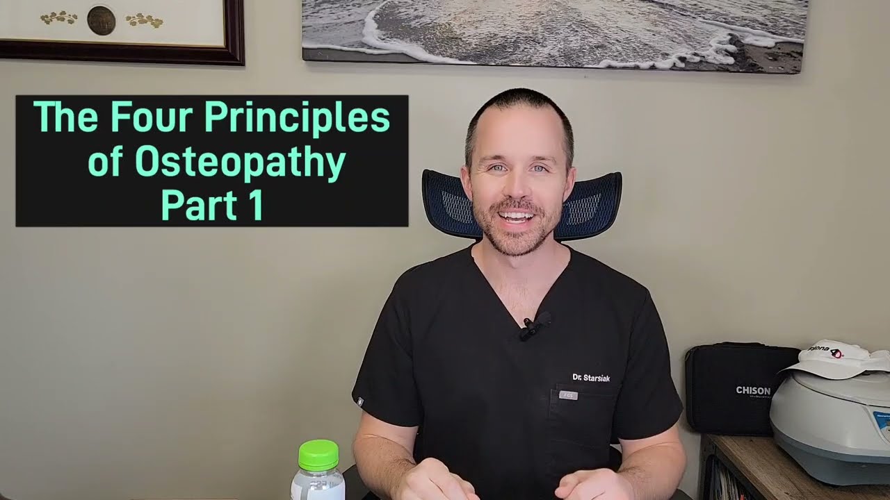 The 4 Principles of Osteopathy,  Part 1