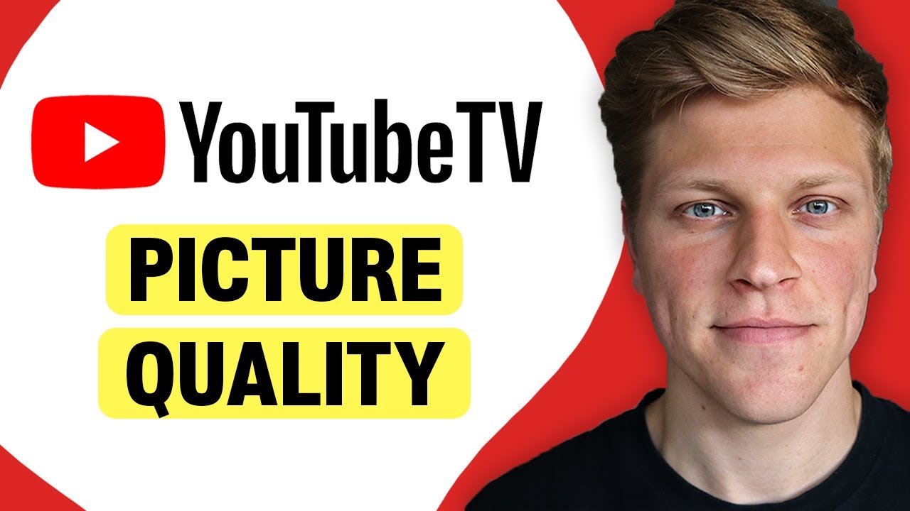 How is YouTube TV Picture Quality