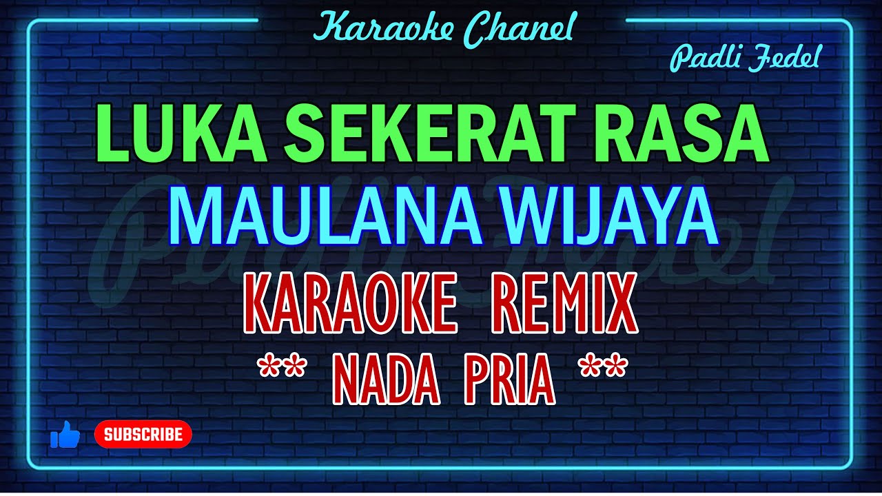 KARAOKE LUKA SEKERAT RASA MAULANA WIJAYA KARAOKE REMIX NADA PRIA