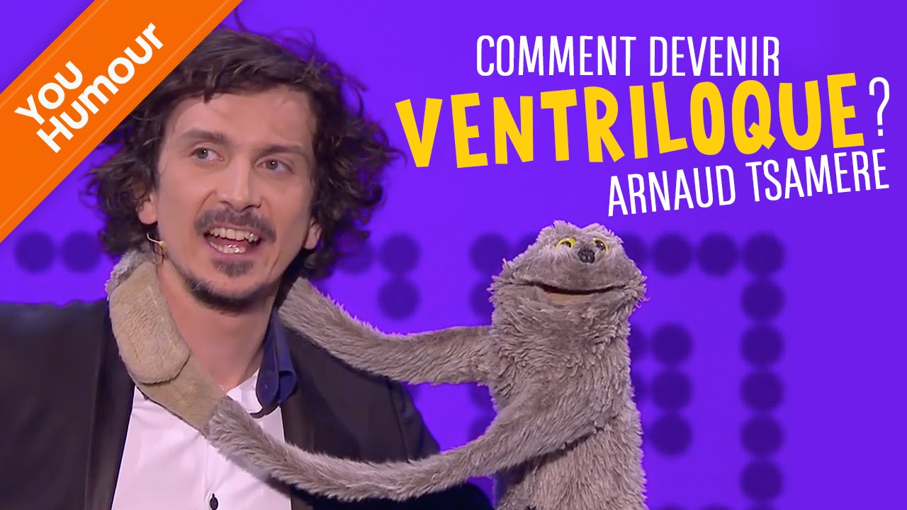 ARNAUD TSAMERE - Comment devenir ventriloque