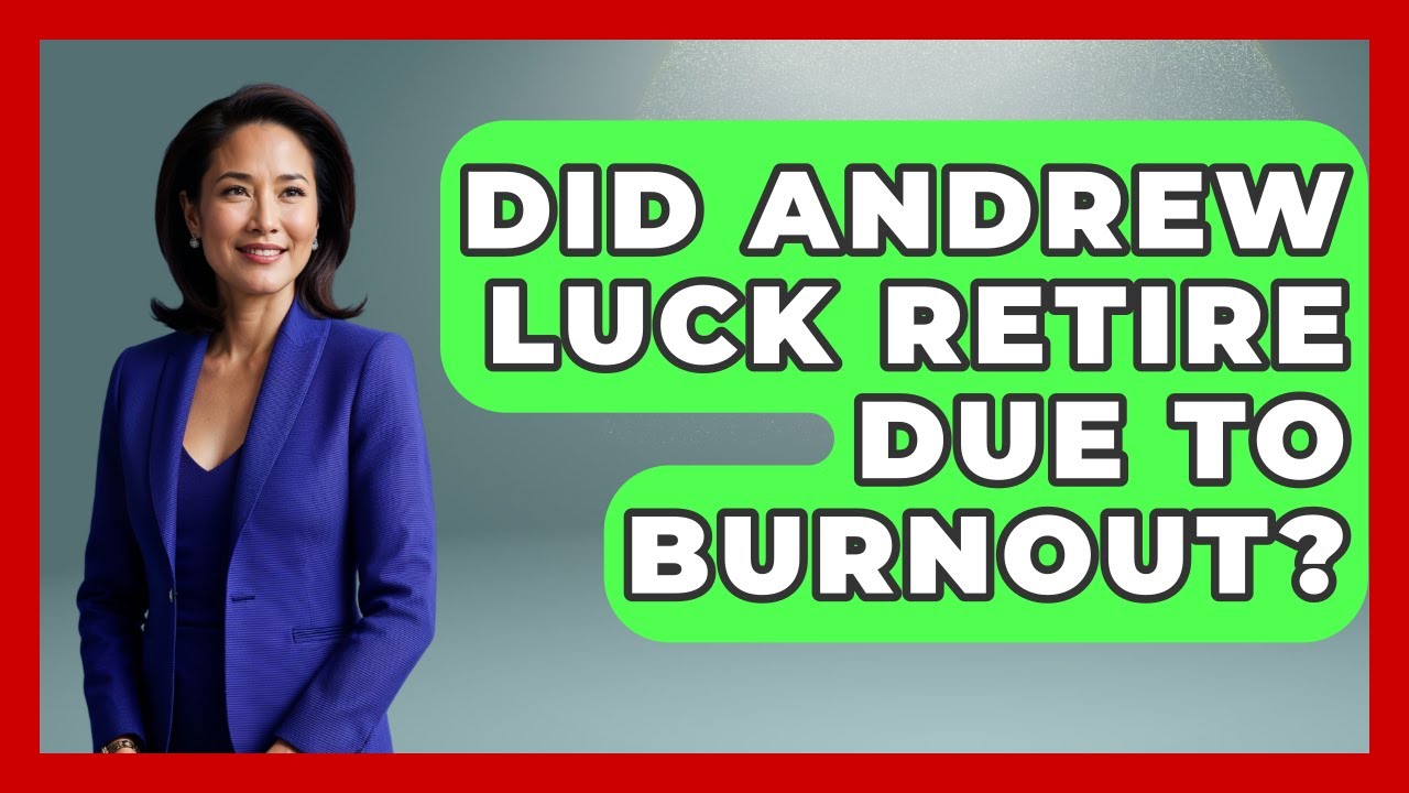 Did Andrew Luck Retire Due To Burnout? - Epic Sports Tales