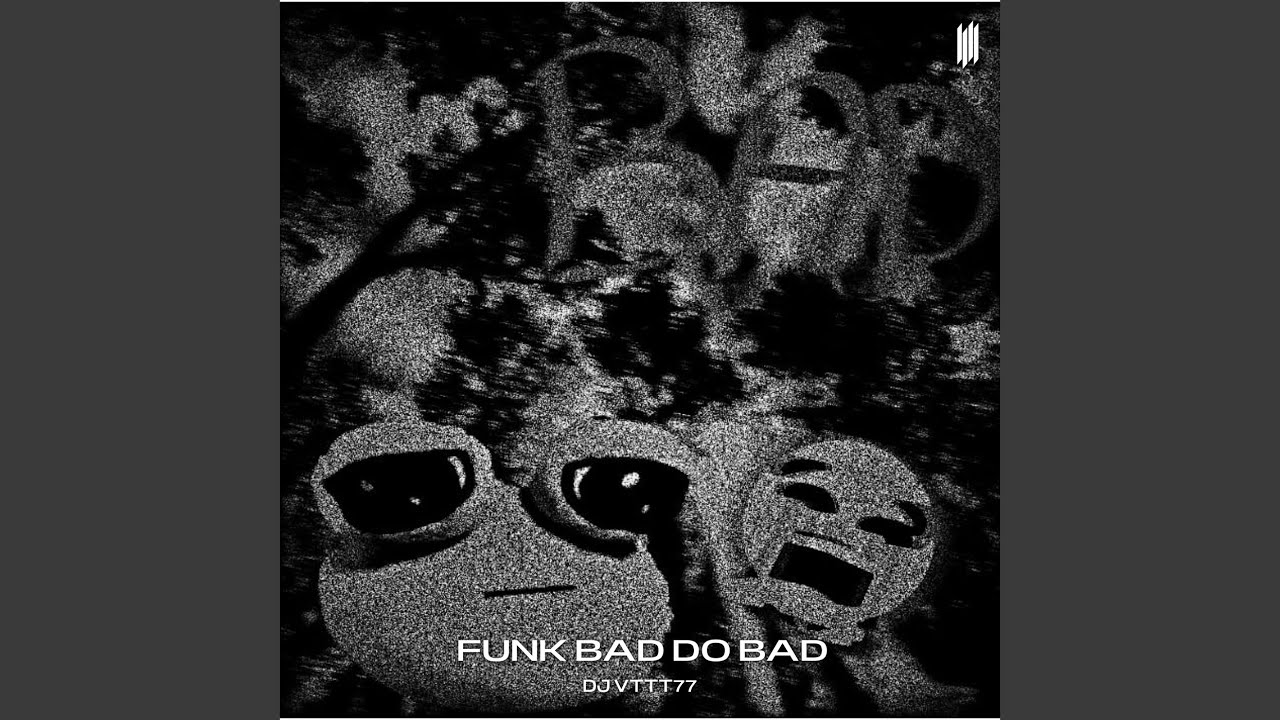 FUNK BAD DO BAD (SLOWED)