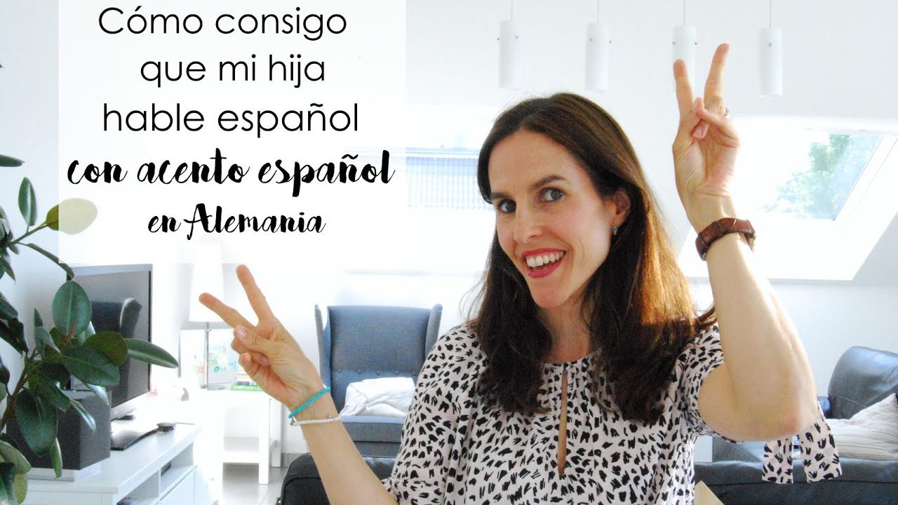 NIÑOS BILINGÜES: Cómo consigo que mi hija hable español con acento español en Alemania ✌🏻