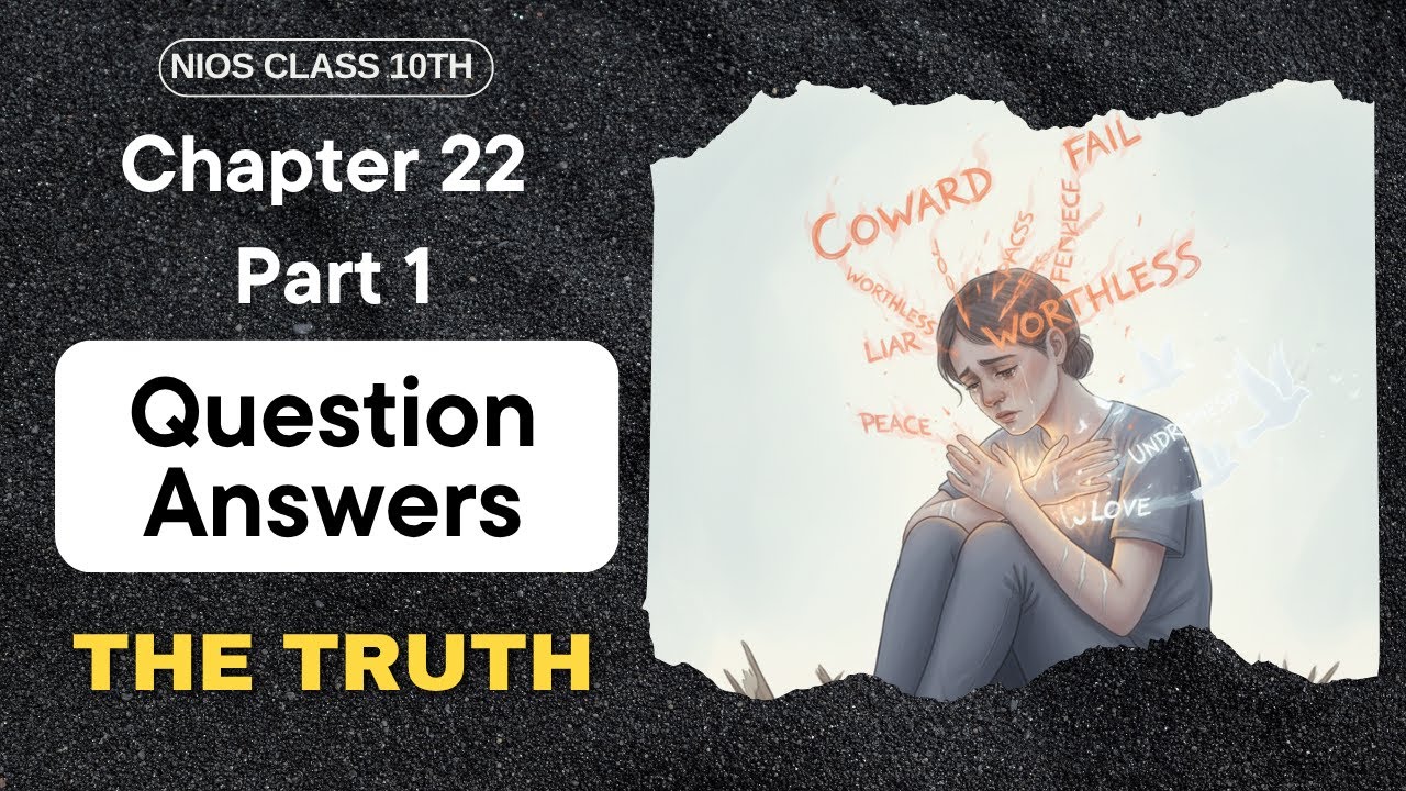 NIOS Class 10th English Chapter 22 The Truth Questions Answers | English 202 10th NIOS L 22 Part 1