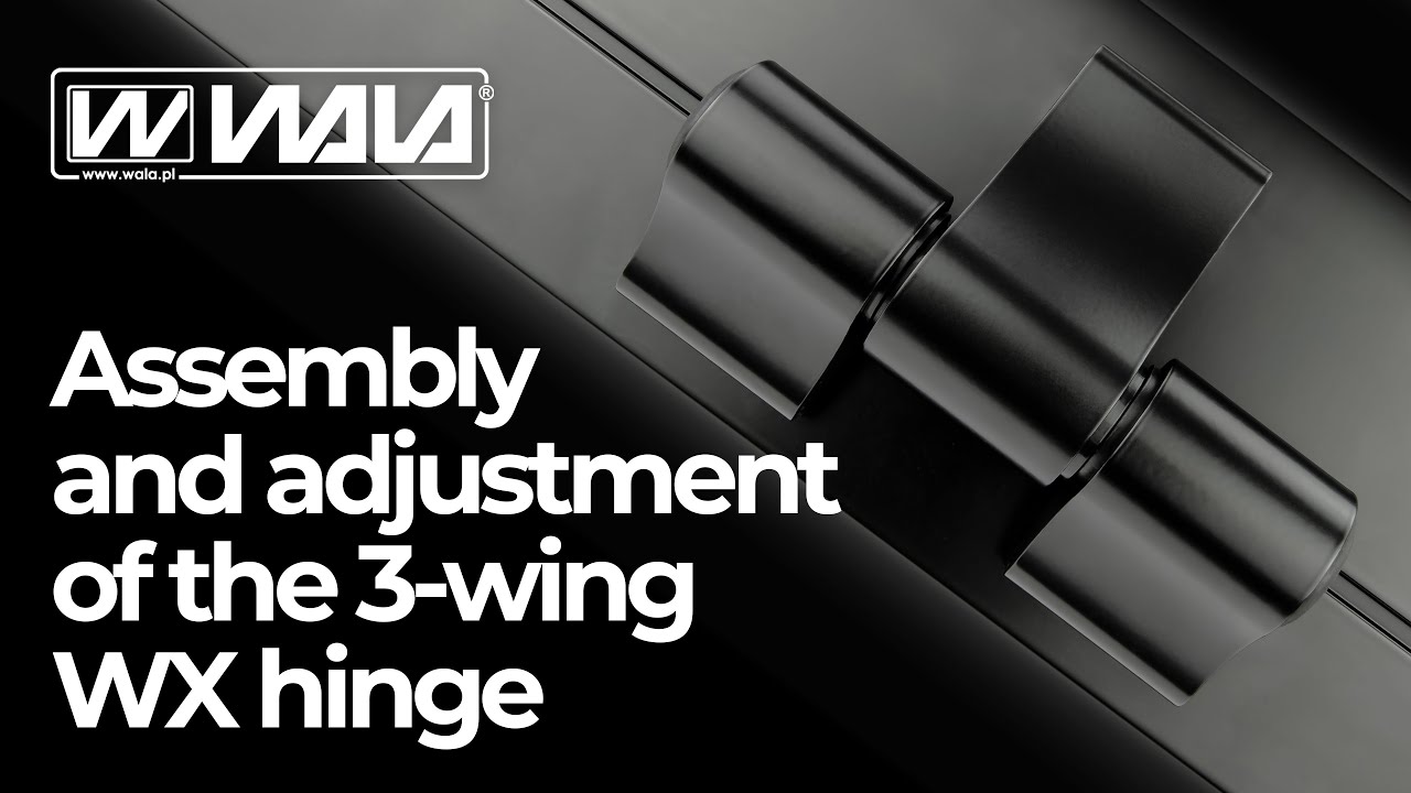 Wala hinges - Assembly and adjustment of the 3-wing WX hinge