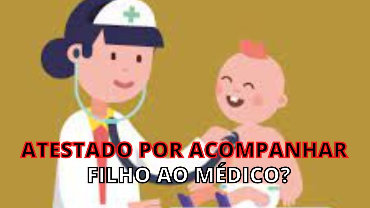 ATESTADO POR ACOMPANHAR FILHO AO MÉDICO