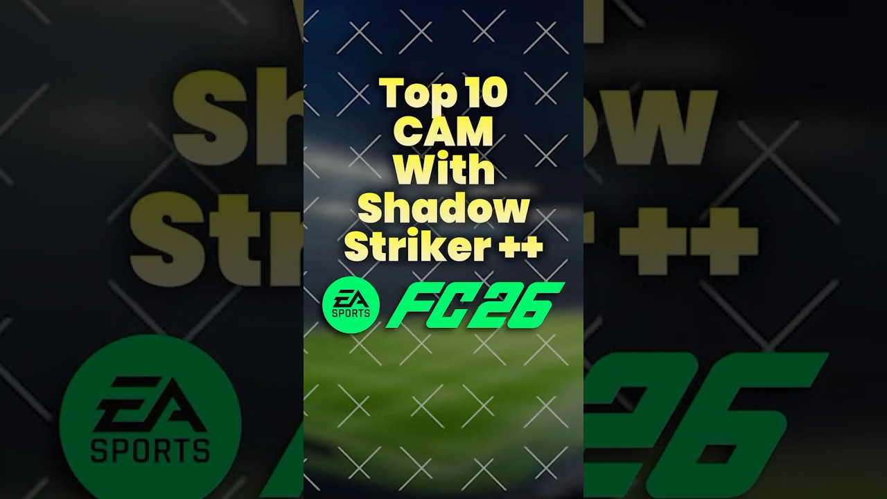 Top 10 CAM with Shadow Striker ++ Role FC26 #fc26 #fifaultimateteam #fifa #eafc26