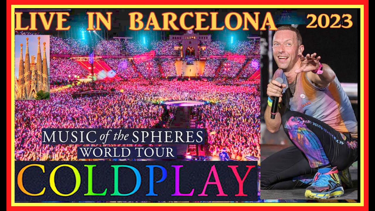 COLDPLAY  LIVE  IN  BARCELONA 2023 ,  HIGH  QUALITY
