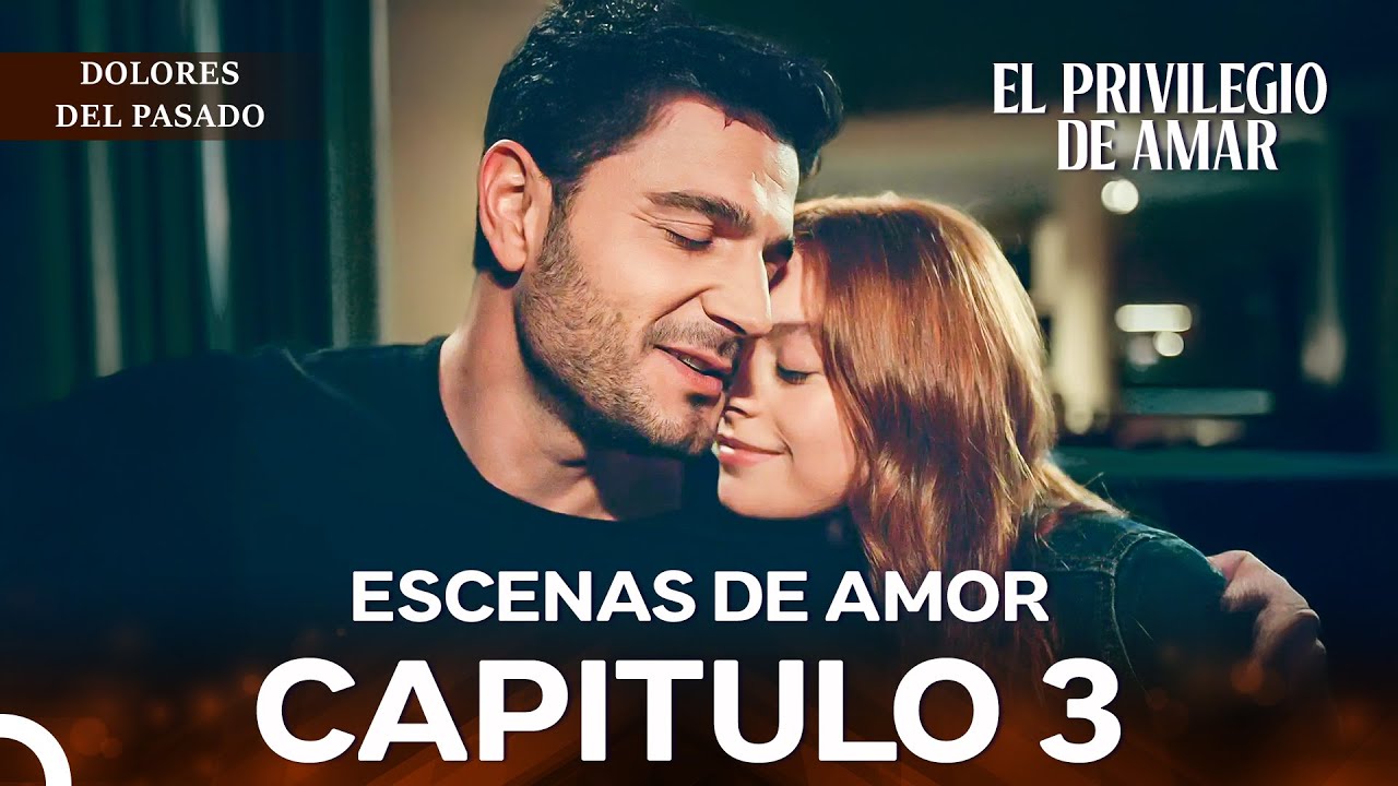 #El Privilegio De Amar Escenas De Amor Capítulo 3 | Dolores Del Pasado