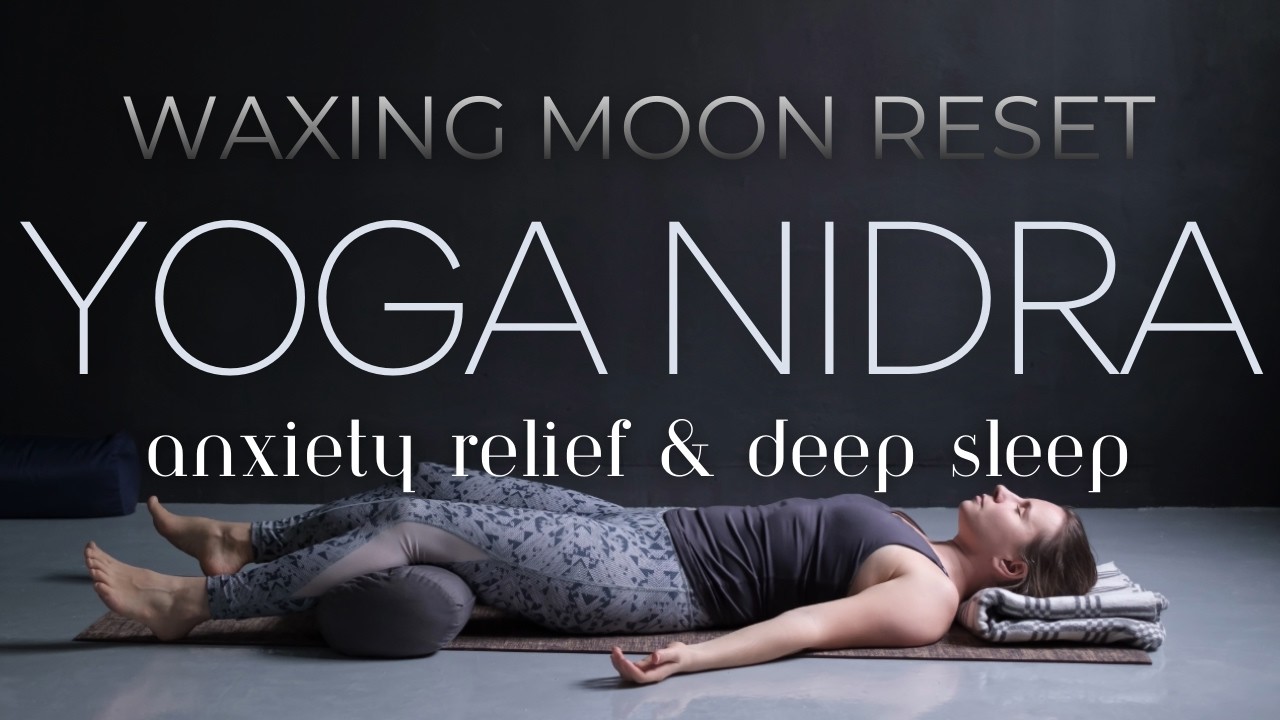 Yoga Nidra for Anxiety Relief and Deep Sleep