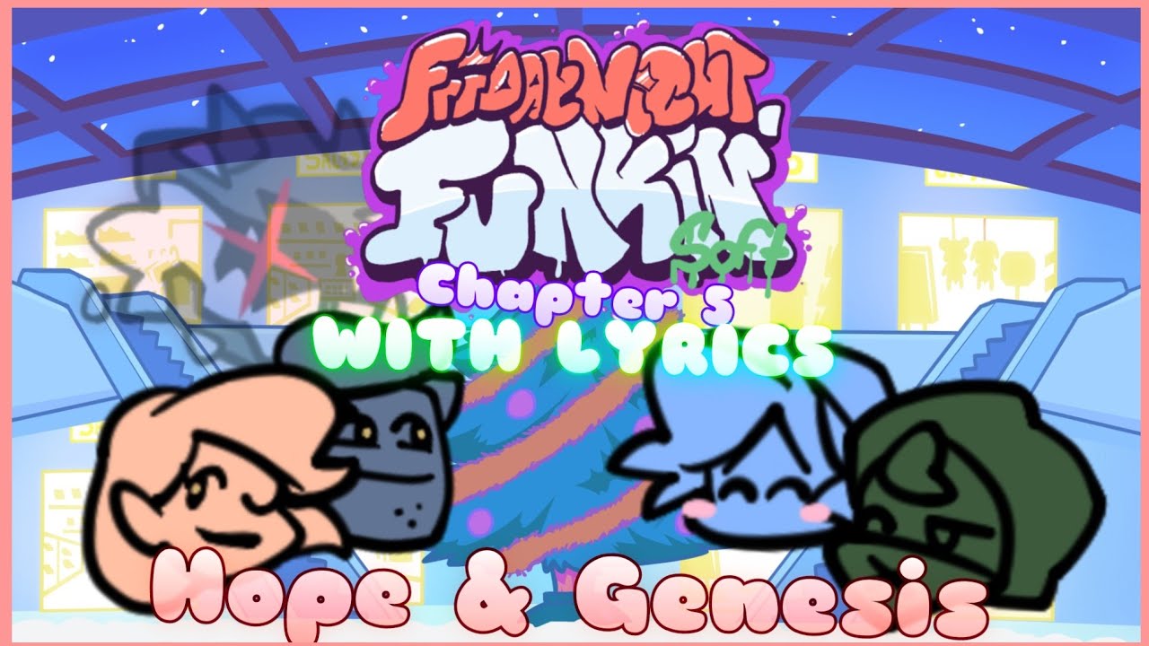 ▪︎Hope & Genesis▪︎ FNF Soft Глава 5 С ТЕКСТОМ (FNF) при участии @ZacsRealm и @EnderbelleRocksGames