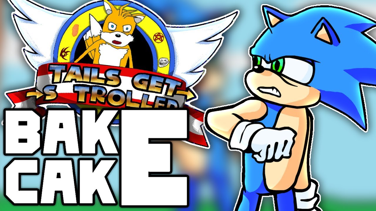 Tails Gets Trolled - No Villains [BAKECAKE TAKE]