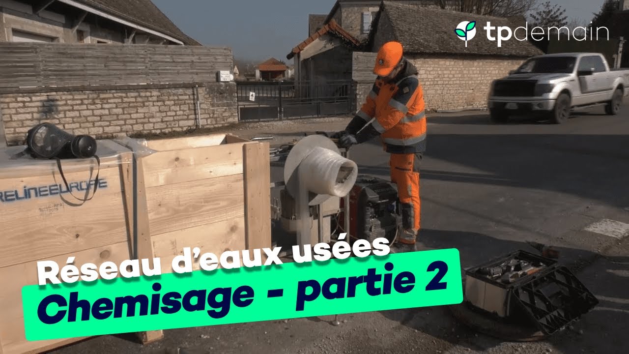 Réhabilitation d’un réseau d’eau usée par chemisage partie 2
