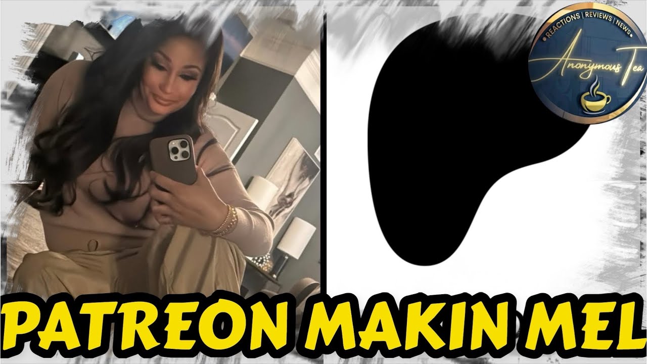 MELODY SHARI RESPONDS to PATREON MAKIN’ MEL CRASHING OUT