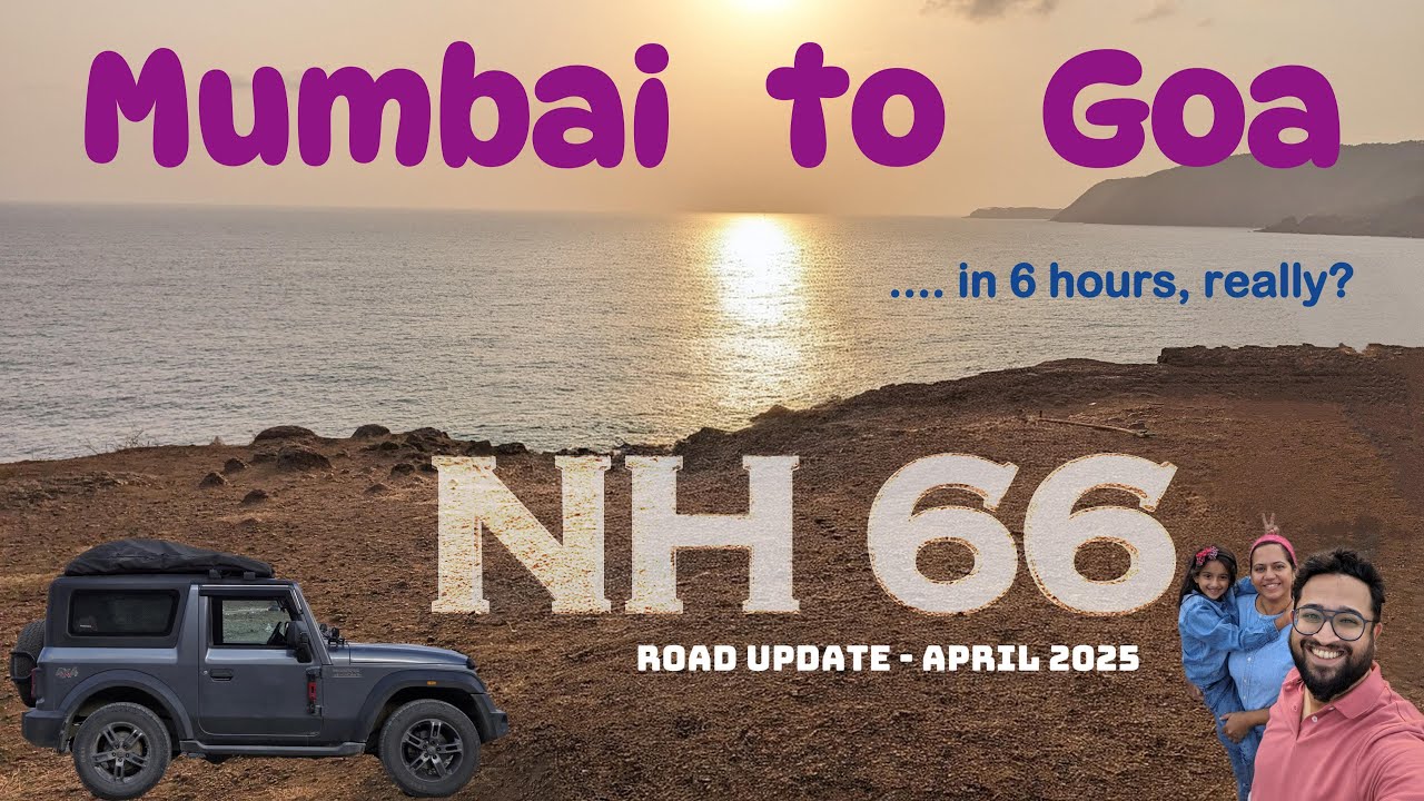 Can you reach from Mumbai to Goa in 6 Hours via NH66? We tried it!