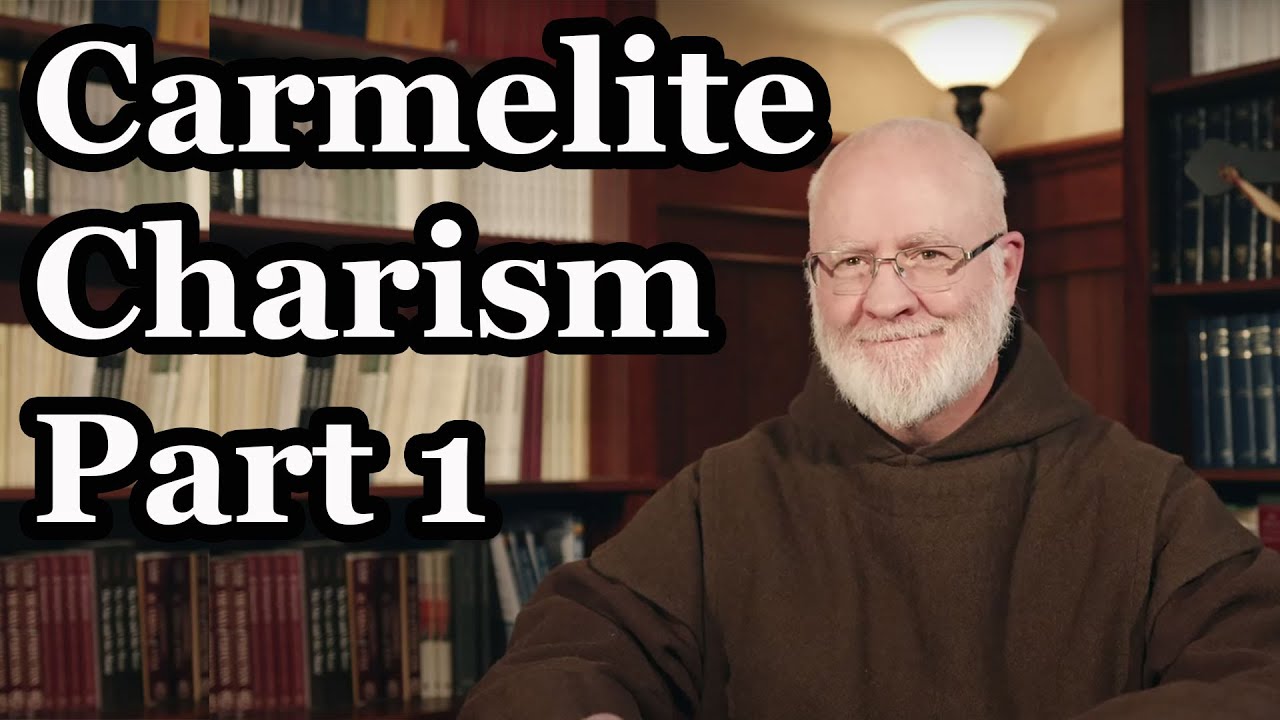 The Carmelite Charism: Part 1; by Fr. Daniel Mary of Jesus Crucified, M.Carm.