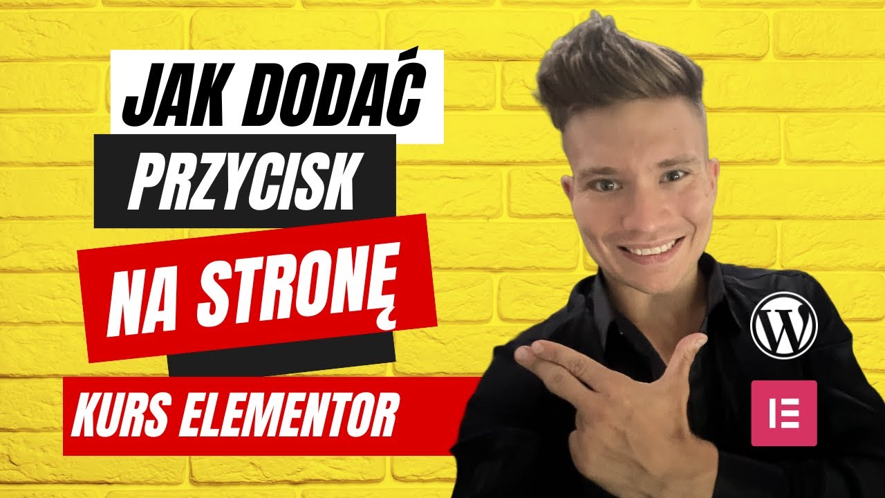 Jak dodać&nbsp;przycisk na stronę&nbsp;Wordpress? Wezwanie do działania | Kurs Elementor