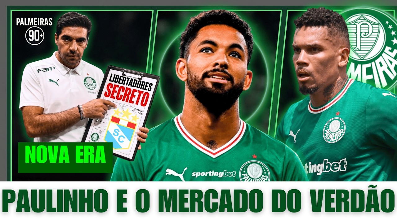 PAULINHO DE VOLTA! O MERCADO DO PALMEIRAS E O PLANO DE ABEL PRA LIBERTADORES!