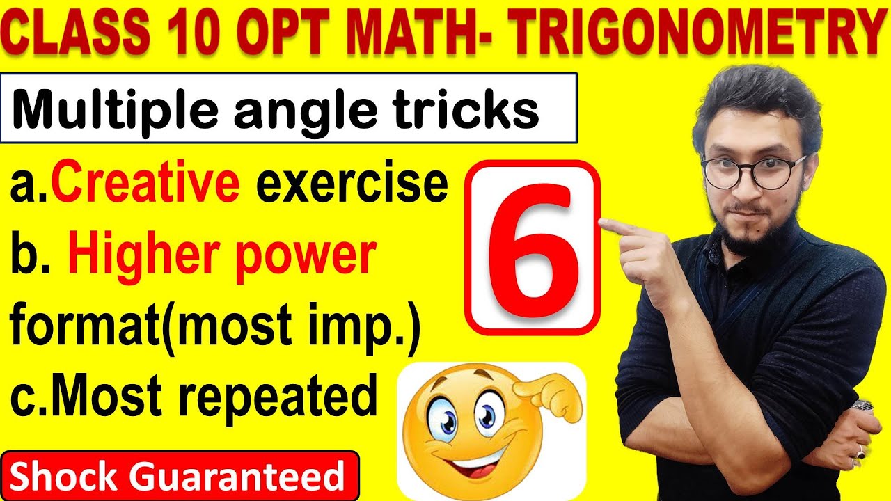 6.lecture-6.OPT math class10-Multiple angle- HIGHER POWER FORMAT- CREATIVE EXERCISE( watch in 1080p)