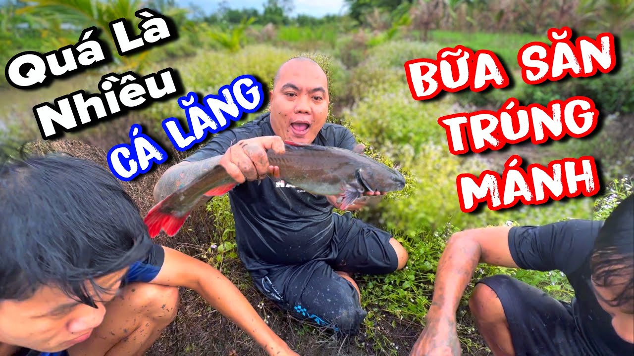 Buổi đi săn trúng mánh đầy ắp cá Thánh Xàm còn phải bất ngờ | 1 ngày lang thang 