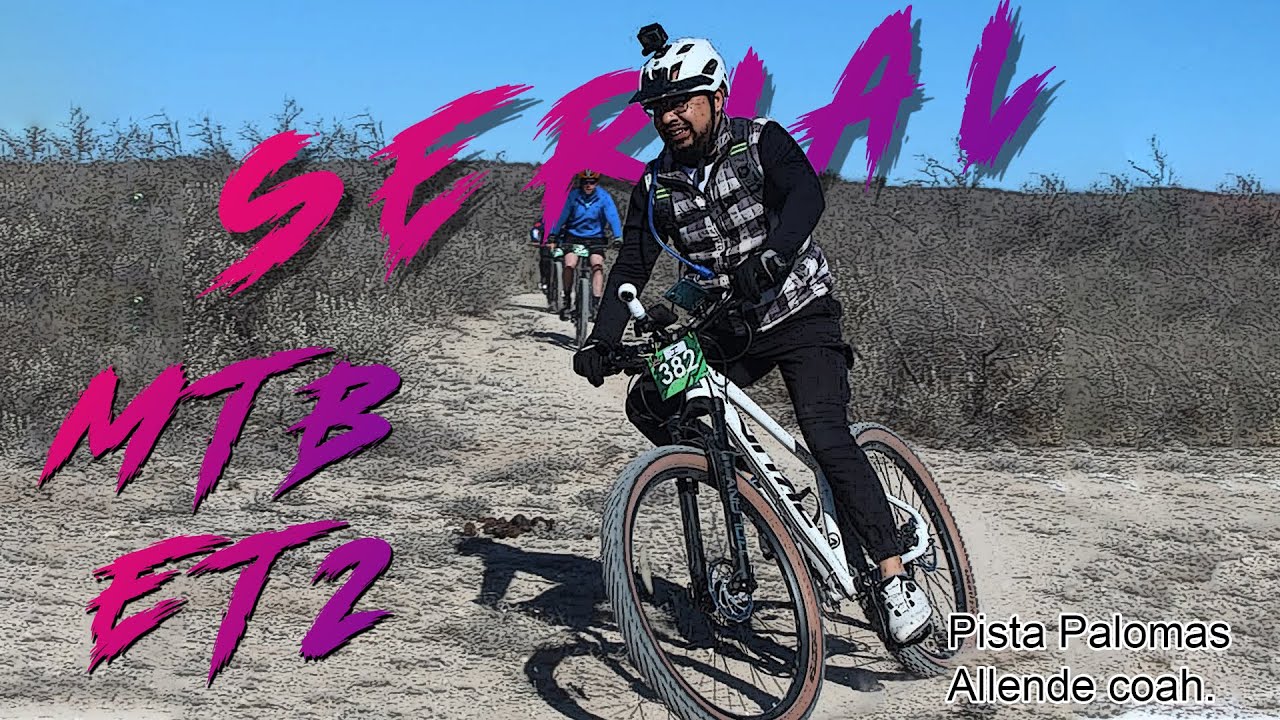 Serial MTB Coahuila 2025 Etapa 2
