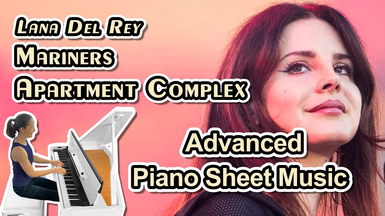 Mariners Apartment Complex (Lana Del Rey) - Piano Sheet Music (Advanced)