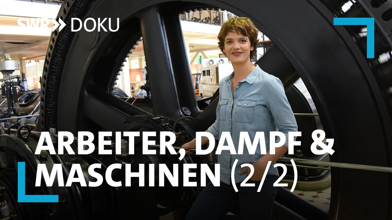 Industrialisierung im Südwesten  - Arbeiter, Dampf und Maschinen (2/2) | SWR Doku
