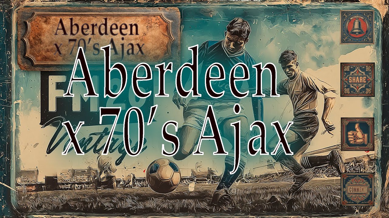 FM26 Vintage | A high-scoring game | Aberdeen x 70Ajax | Highlights | No Comments | FM26 Retro