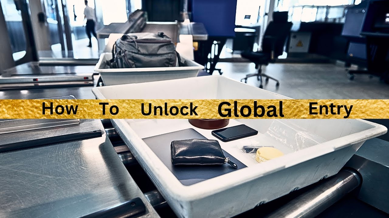 Global Entry How to Unlock before Traveling