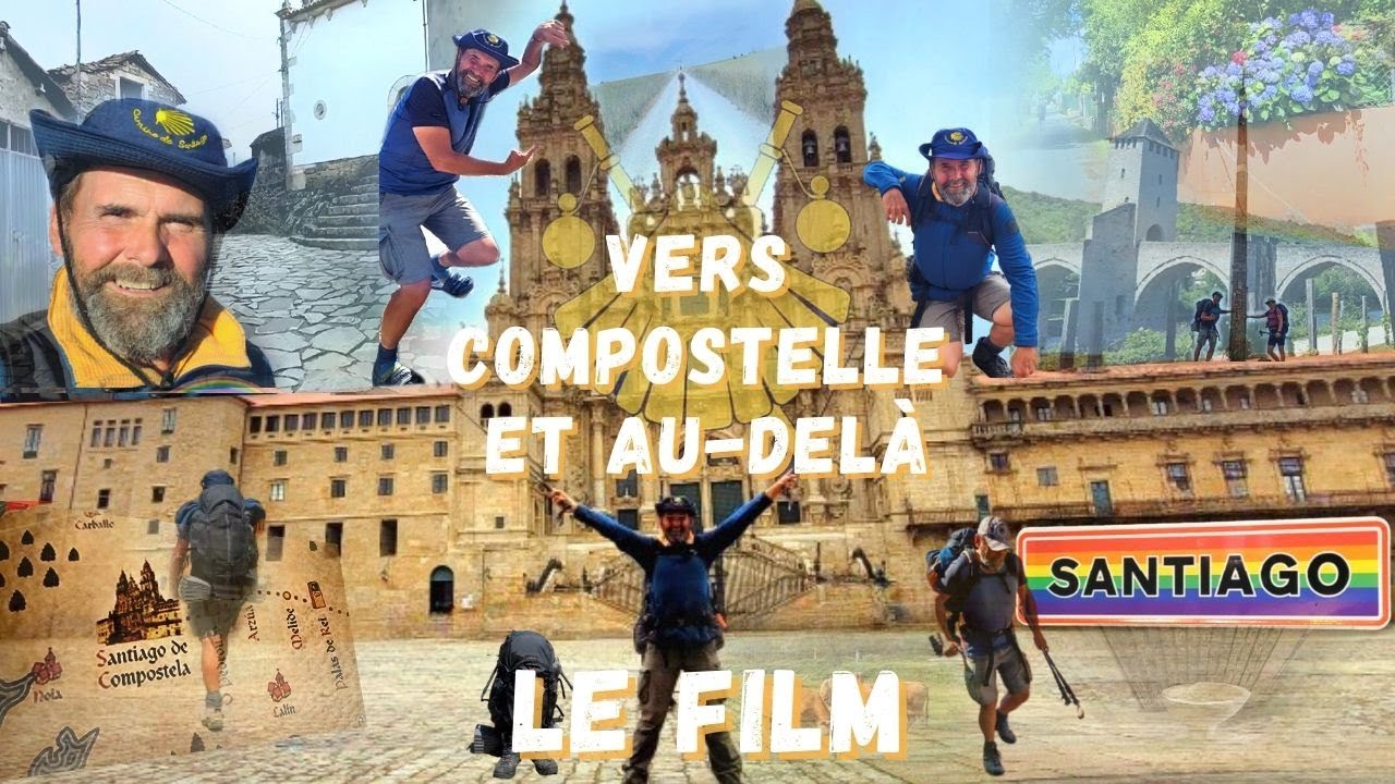 VERS COMPOSTELLE ET AU-DELA - LE FILM !