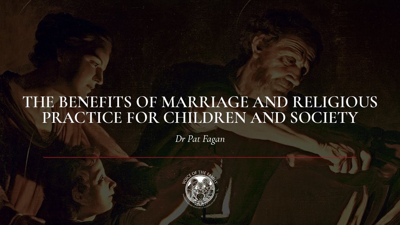 Dr Pat Fagan: The benefits of marriage and religious practice for children and society