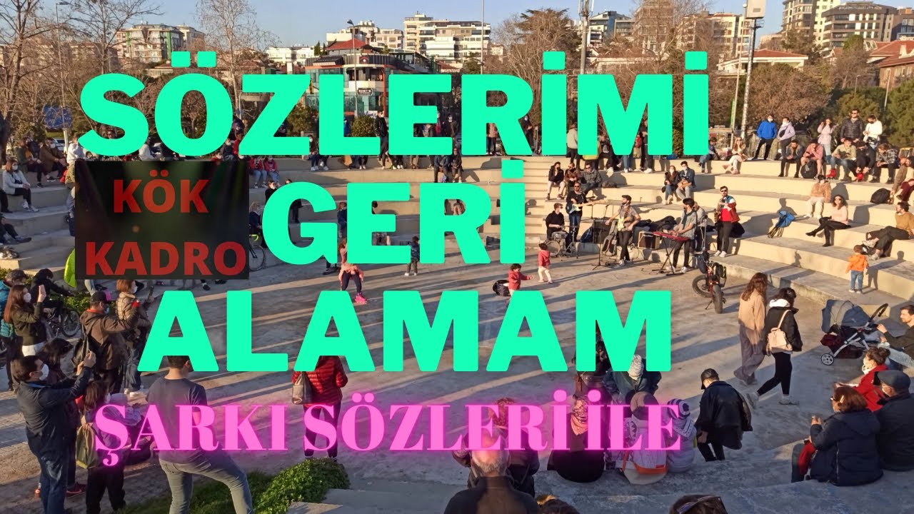 Sözlerimi Geri Alamam - KÖK KADRO - Şarkı Sözleri ile