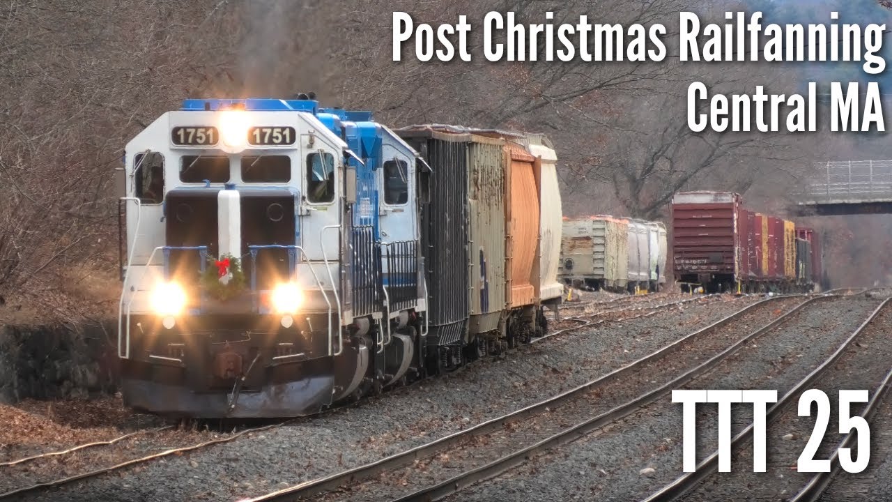 TTT 25 - Post Christmas Railfanning in Central MA