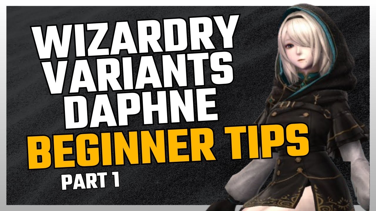What I Wish I Knew When I Started – Wizardry Variants Daphne (Part 1)