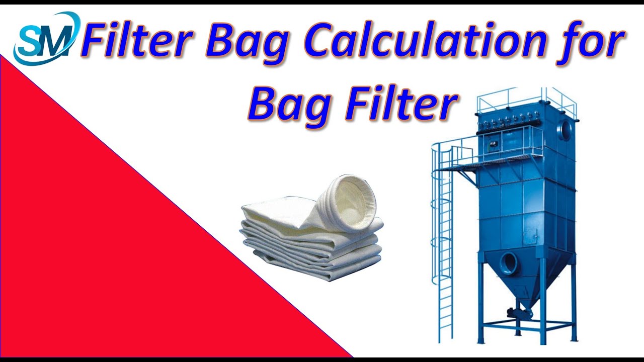 Bag Filter | Filter Bag Calculation | Filter Bag Requirement Calculation |