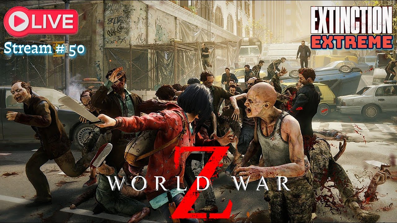 🎮 LIVE: World War Z – Extreme/Extinction🔥 | Real-Time Playthrough | 1080 60FPS Stream 50