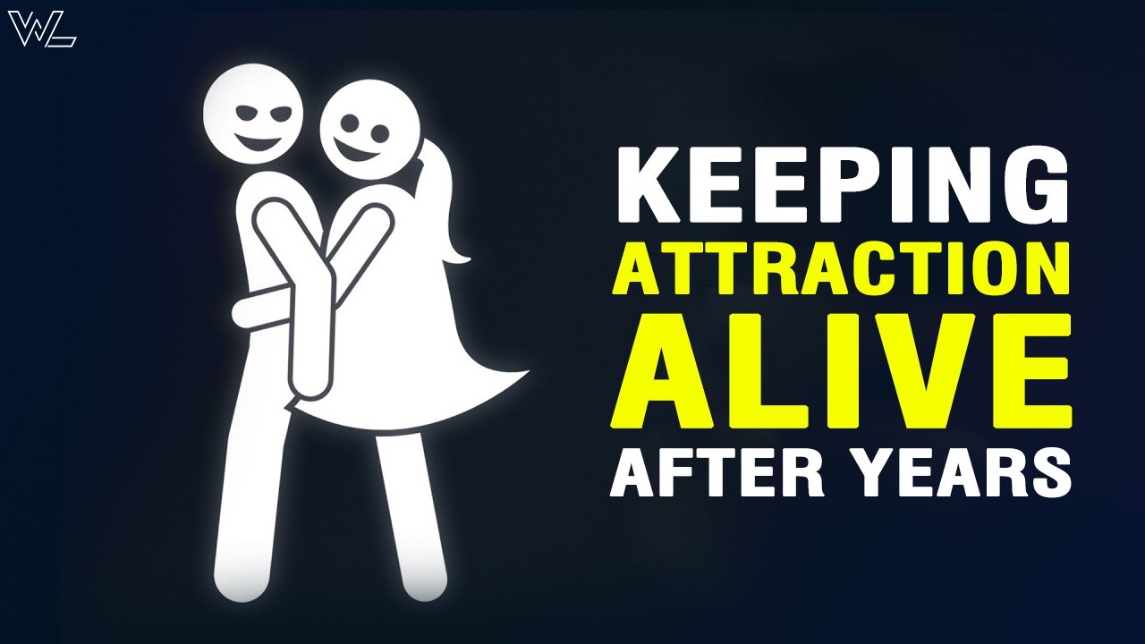 How to Keep Attraction Alive After Years