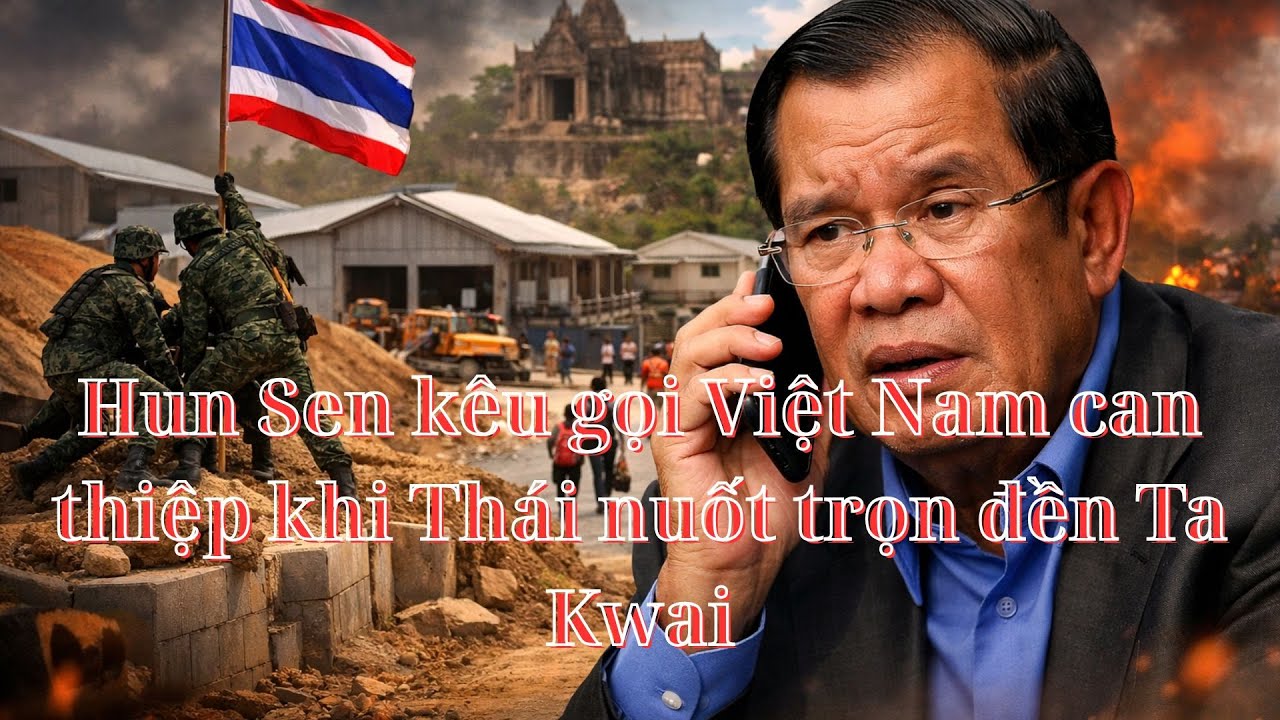 Hun Sen kêu gọi Việt Nam can thiệp khi Thái nuốt trọn đền Ta Kwai
