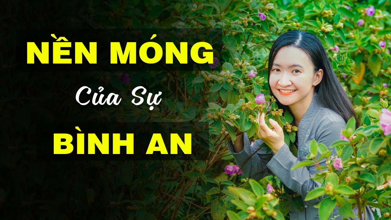 Nền Móng Tạo Nên Sự Bình An Và Hạnh Phúc | Tuệ An
