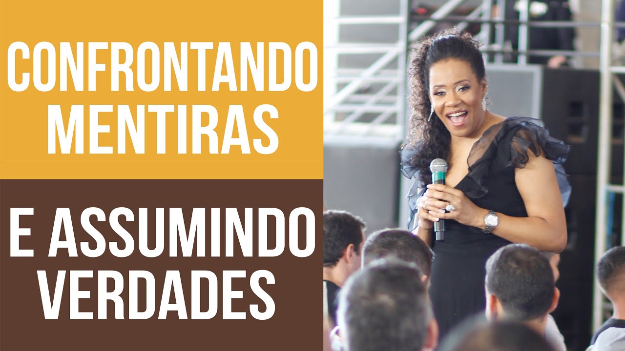 CONFRONTANDO MENTIRAS E ASSUMINDO VERDADES - Alessandra Santtos